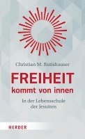 bokomslag Freiheit Kommt Von Innen: In Der Lebensschule Der Jesuiten