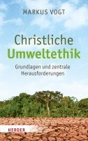 bokomslag Christliche Umweltethik: Grundlagen Und Zentrale Herausforderungen