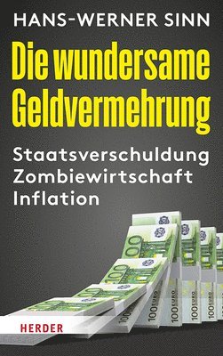 Hans-Werner Sinn - Die wundersame Geldvermehrung, Inbunden