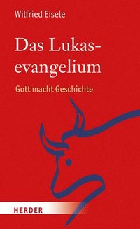 bokomslag Das Lukasevangelium: Gott Macht Geschichte