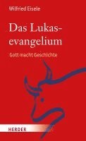 Das Lukasevangelium: Gott Macht Geschichte 1