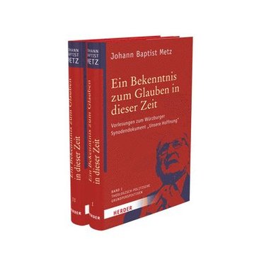 Johann Baptist Metz, Johann Reikerstorfer - Ein Bekenntnis Zum Glauben in Dieser Zeit: Vorlesungen Zum Wurzburger Synodendokument 'Unsere Hoffnung', Inbunden