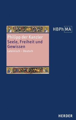 bokomslag Seele, Freiheit Und Gewissen: Eine Auswahl Aus Der 'Summe Uber Das Gute' (de Bono). Lateinisch - Deutsch. Eingeleitet Und Ubersetzt Von Jorg Alejand