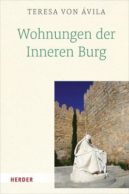 Teresa Von Avila, Ulrich Dobhan, Elisabeth Peeters - Wohnungen Der Inneren Burg, Inbunden