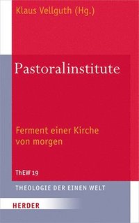 bokomslag Pastoralinstitute: Ferment Einer Kirche Von Morgen