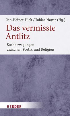 bokomslag Das Vermisste Antlitz: Suchbewegungen Zwischen Poetik Und Religion