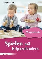 bokomslag Spielen mit Krippenkindern: Morgenkreis