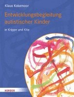 Klaus Kokemoor - Entwicklungsbegleitung autistischer Kinder in Krippe und Kita, Häftad