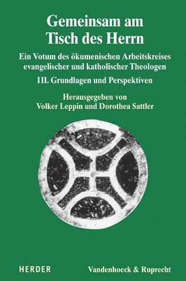 bokomslag Gemeinsam Am Tisch Des Herrn: Ein Votum Des Okumenischen Arbeitskreises Evangelischer Und Katholischer Theologen. III. Grundlagen Und Perspektiven