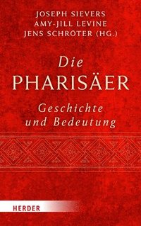 bokomslag Die Pharisaer - Geschichte Und Bedeutung