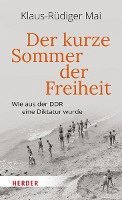 bokomslag Der Kurze Sommer Der Freiheit: Wie Aus Der Ddr Eine Diktatur Wurde