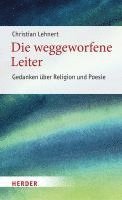 Die Weggeworfene Leiter: Gedanken Uber Religion Und Poesie 1