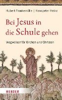Hubert Frankemolle, Hanspeter Heinz - Bei Jesus in Die Schule Gehen: Wegweiser Fur Kirchen Und Christen, Inbunden