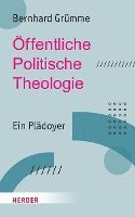 Bernhard Grümme - Öffentliche Politische Theologie, Inbunden