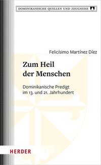 bokomslag Zum Heil Der Menschen: Dominikanische Predigt Im 13. Und 21. Jahrhundert