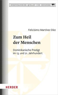 bokomslag Zum Heil Der Menschen: Dominikanische Predigt Im 13. Und 21. Jahrhundert