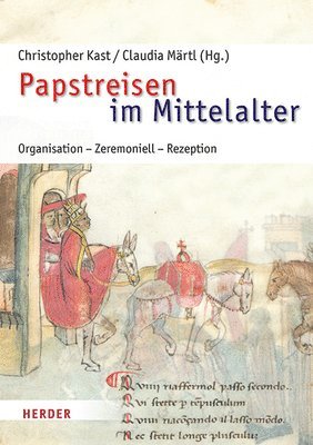 bokomslag Papstreisen Im Mittelalter: Organisation, Zeremoniell, Rezeption