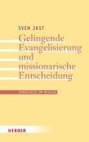 bokomslag Gelingende Evangelisierung und missionarische Entscheidung