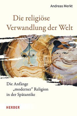 bokomslag Die religiöse Verwandlung der Welt