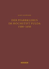 bokomslag Der Pfarrklerus Im Hochstift Fulda 1500-1650: Verzeichnis Der Geistlichen, Auf Der Grundlage Der Nachlassbestande in Der Bibliothek Des Bischoflichen