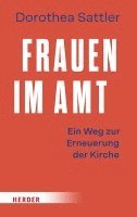 Dorothea Sattler - Frauen im Amt, Inbunden