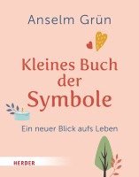 Anselm Grün, Rudolf Walter - Kleines Buch der Symbole, Inbunden