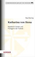 Paul Murray - Katharina von Siena, Inbunden
