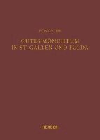 Gutes Monchtum in St. Gallen Und Fulda: Diskussion Und Correctio Im Spiegel Karolingischer Klosterbibliotheken 1