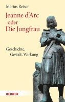 Marius Reiser - Jeanne d'Arc oder Die Jungfrau, Inbunden
