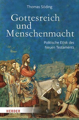 bokomslag Gottesreich Und Menschenmacht: Politische Ethik Des Neuen Testaments