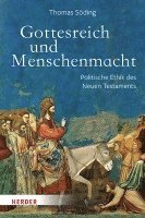 Gottesreich Und Menschenmacht: Politische Ethik Des Neuen Testaments