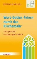 Wort-Gottes-Feiern durch das Kirchenjahr 1