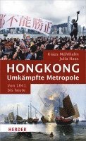 Julia Haes, Klaus Mühlhahn - Hongkong: Umkämpfte Metropole, Inbunden