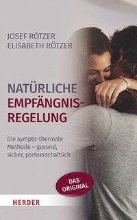 bokomslag Naturliche Empfangnisregelung: Die Sympto-Thermale Methode - Gesund, Sicher, Partnerschaftlich