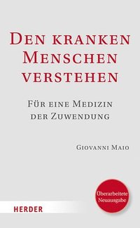 bokomslag Den Kranken Menschen Verstehen: Fur Eine Medizin Der Zuwendung. Uberarbeitete Neuausgabe