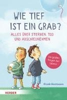 bokomslag Wie tief ist ein Grab? Alles über Sterben, Tod und Abschiednehmen