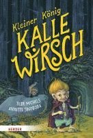 Tilde Michels - Kleiner König Kalle Wirsch, Inbunden