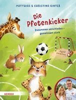 Matthias Ginter, Christina Ginter - Die Pfotenkicker. Zusammen verschieden - gemeinsam stark!, Inbunden