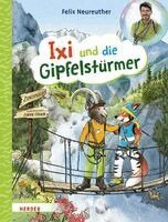 Felix Neureuther - Ixi und die Gipfelstürmer, Inbunden