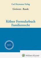 Herbert Grziwotz, Karin Raude - Kölner Formularbuch Familienrecht, Inbunden