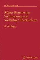 Winfried Schuschke, Wolf -Dietrich Walker, Martin Kessen, Christoph Thole - Kölner Kommentar Vollstreckung und Vorläufiger Rechtsschutz, Inbunden