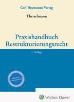 Rüdiger Theiselmann - Praxishandbuch Restrukturierungsrecht, Inbunden
