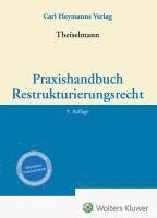 Praxishandbuch Restrukturierungsrecht 1