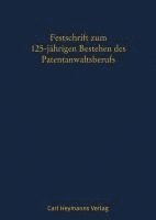 bokomslag Festschrift aus Anlass des 125-jährigen Bestehens des Patentanwaltsberufs