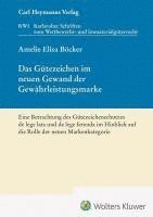 bokomslag Das Gütezeichen im neuen Gewand der Gewährleistungsmarke
