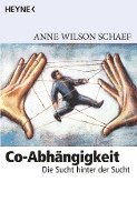 Anne Wilson Schaef - Co-Abhängigkeit, Häftad