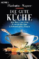 Ewald Plachutta, Christoph Wagner - Die gute Küche, Häftad
