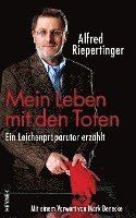 Alfred Riepertinger - Mein Leben mit den Toten, Inbunden