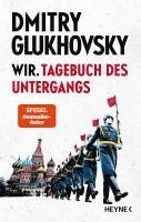 Dmitry Glukhovsky - Wir. Tagebuch des Untergangs, Inbunden