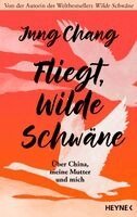 Jung Chang - Fliegt, Wilde Schwäne, Inbunden